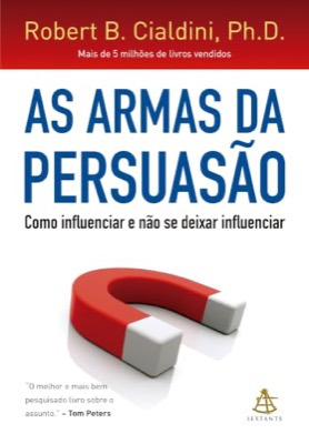 Capa do livro As Armas da Persuasão, de Robert B. Cialdini